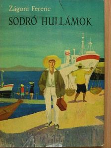 Zágoni Ferenc - Sodró hullámok [antikvár]