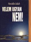 Marietta Sütsch - Velem ugyan nem! [antikvár]