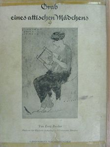 Ernst Buschor - Grab eines Attischen Mädchens  [antikvár]