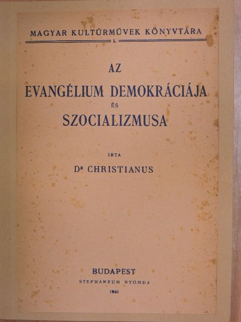 Dr. Christianus - Az evangélium demokráciája és szocializmusa [antikvár]