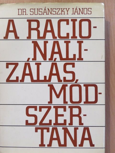 Dr. Susánszky János - A racionalizálás módszertana (dedikált példány) [antikvár]