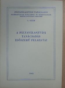 A pályaválasztási tanácsadás időszerű feladatai [antikvár]