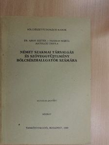 Dr. Ajkay Eszter - Német szakmai társalgás és szöveggyűjtemény bölcsészhallgatók számára [antikvár]
