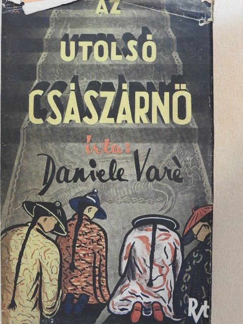 Daniele Varé - Az utolsó császárnő [antikvár]