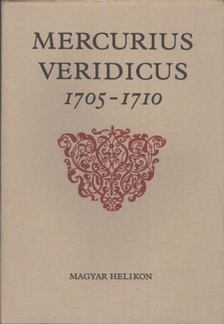 Benda Kálmán - Mercurius Veridicus (1705-1710) [antikvár]