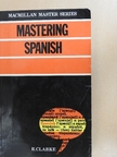 R. Clarke - Mastering Spanish [antikvár]