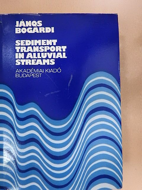 Bogárdi János - Sediment Transport in Alluvial Streams [antikvár]