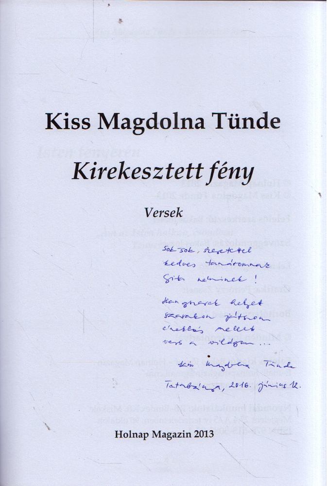 Kiss Magdolna Tünde - Kirekesztett fény (dedikált) [antikvár]