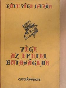 Ráth-Végh István - Vége az emberi butaságnak [antikvár]