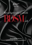 Dr. Szántó Szilvia - Beszélgetések a valódi BDSM-ről
