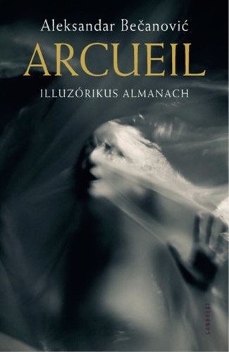 Aleksandar Becanovic - Arcueil - Illuzórikus almanach [antikvár]
