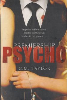 C.M. Taylor - Premiership Psycho [antikvár]