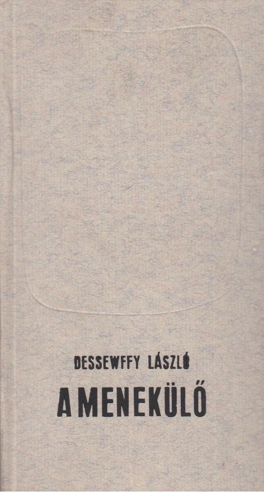 Dessewffy László - A menekülő [antikvár]