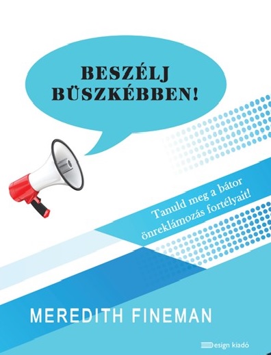Meredith Fineman - Beszélj büszkébben!