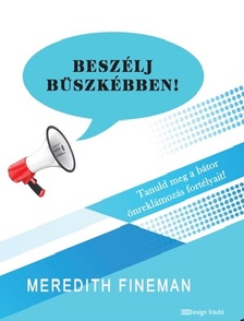 Meredith Fineman - Beszélj büszkébben!