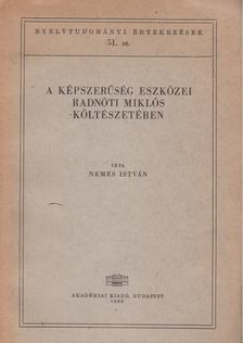 Nemes István - A képszerűség eszközei Radnóti Miklós költészetében [antikvár]