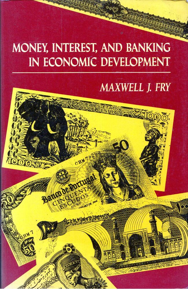 Maxwell J. Fry - Money, Interest, and Banking in Economic Development [antikvár]