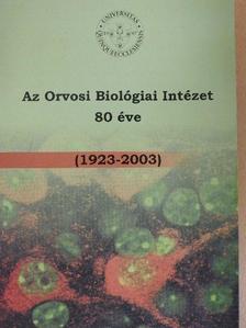 Gorka Tivadar - Az Orvosi Biológiai Intézet 80 éve [antikvár]