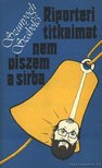 Riporteri titkaimat nem viszem a sírba [antikvár]