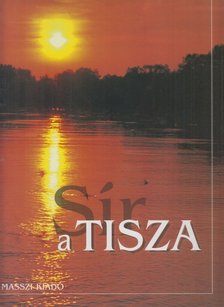 Bognár Antal - Sír a Tisza [antikvár]