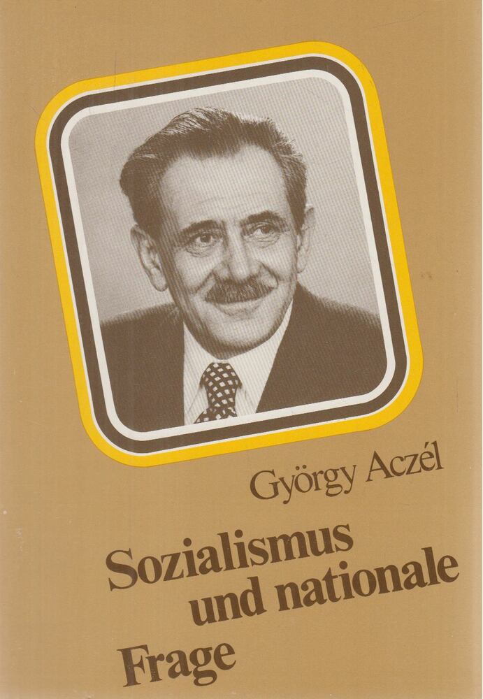 ACZÉL GYÖRGY - Sozialismus und nationale Frage [antikvár]