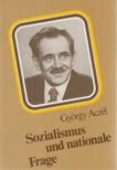 ACZÉL GYÖRGY - Sozialismus und nationale Frage [antikvár]