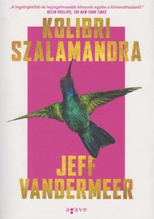 Jeff VanderMeer - Kolibri szalamandra [antikvár]