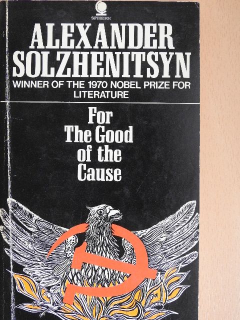 Alexander Solzhenitsyn - For the Good of the Cause [antikvár]