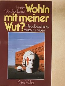 Harriet Goldhor Lerner - Wohin mit meiner Wut? [antikvár]