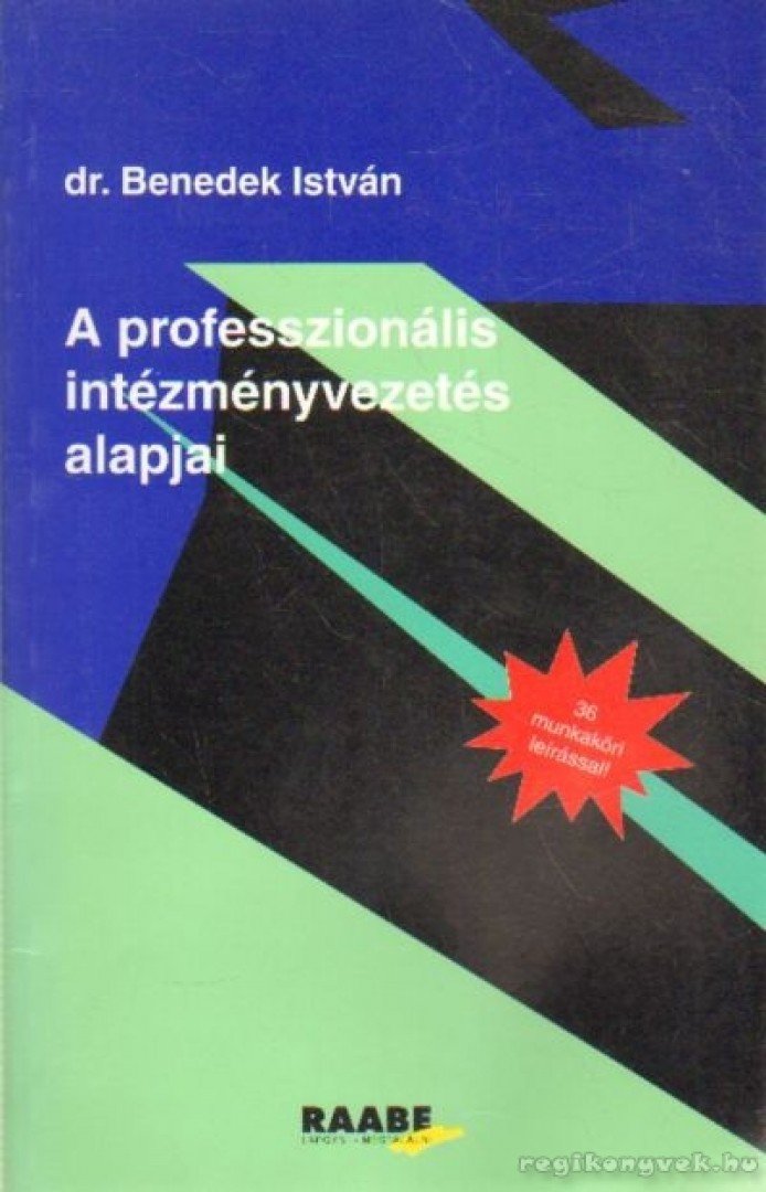 Dr. Benedek István - A professzionális intézményvezetés alapjai [antikvár]