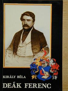 Király Béla - Deák Ferenc [antikvár]
