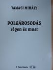 Tamasi Mihály - Polgárosodás régen és most (dedikált példány) [antikvár]