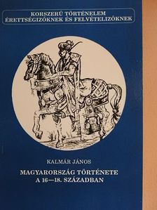 Kalmár János - Magyarország története a 16-18. században [antikvár]