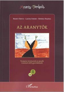 Nancy Davis - Laura Simms - Korbai Hajnal - Az Aranytök - Terápiás történetek és mesék traumát átélt gyerekeknek
