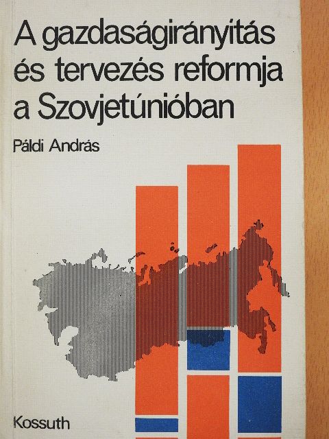 Páldi András - A gazdaságirányítás és tervezés reformja a Szovjetúnióban [antikvár]