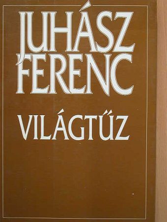Juhász Ferenc - Világtűz [antikvár]