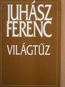 Juhász Ferenc - Világtűz [antikvár]