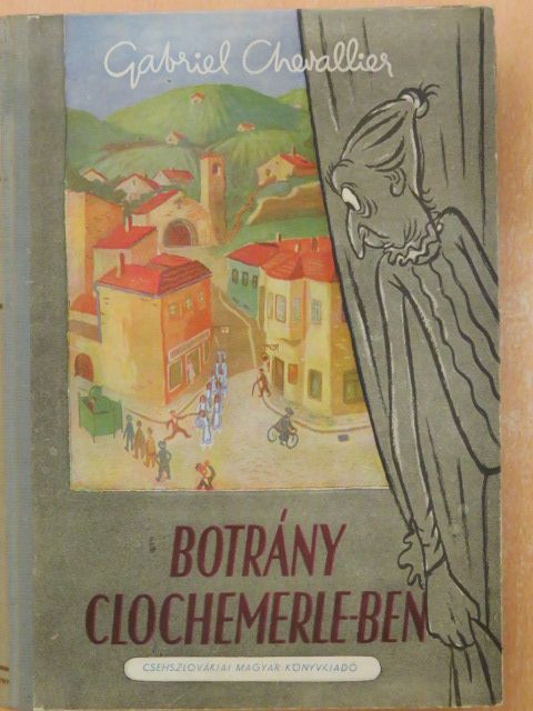 Gabriel Chevallier - Botrány Clochemerle-ben [antikvár]