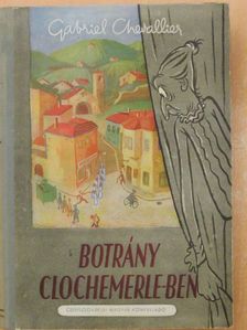 Gabriel Chevallier - Botrány Clochemerle-ben [antikvár]
