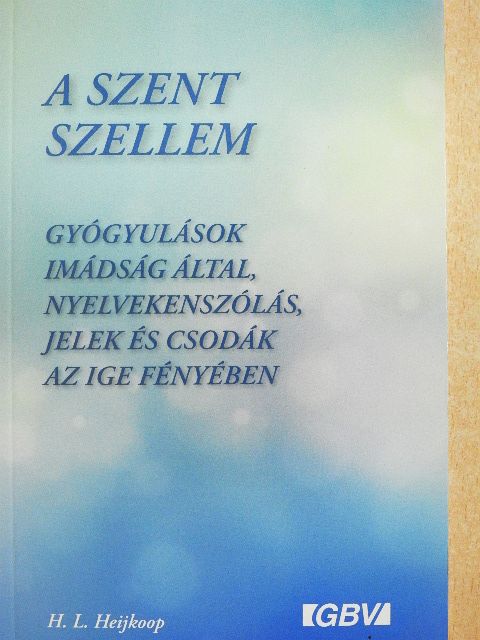 H. L. Heijkoop - A szent szellem [antikvár]