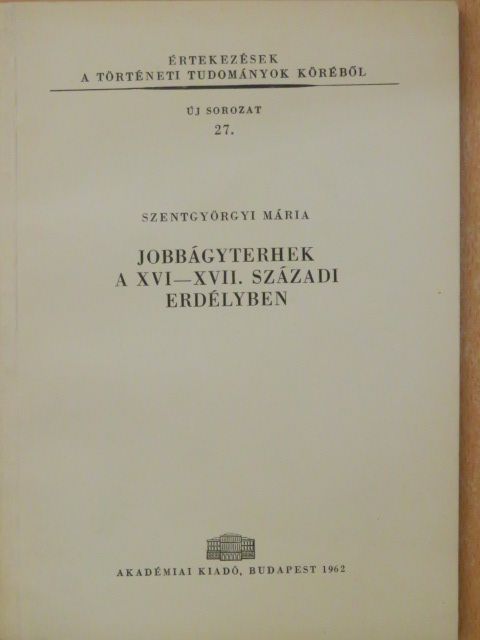 Szentgyörgyi Mária - Jobbágyterhek a XVI-XVII. századi Erdélyben [antikvár]