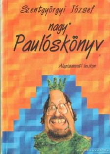 Szentgyörgyi József - Nagy Paulóskönyv [antikvár]