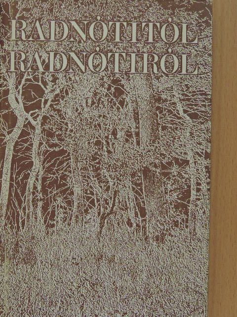 Z. Szabó László - Radnótitól Radnótiról [antikvár]