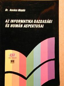 Dr. Kovács Magda - Az informatika gazdasági és humán aspektusai [antikvár]