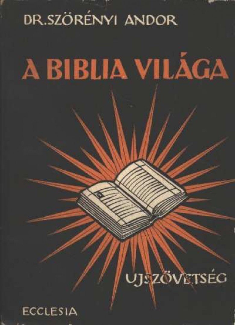 Szörényi Andor - A biblia világa [antikvár]