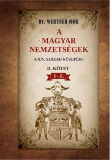 Dr. Wertner Mór - A magyar nemzetségek a XIV. század közepéig II. kötet I-Z.