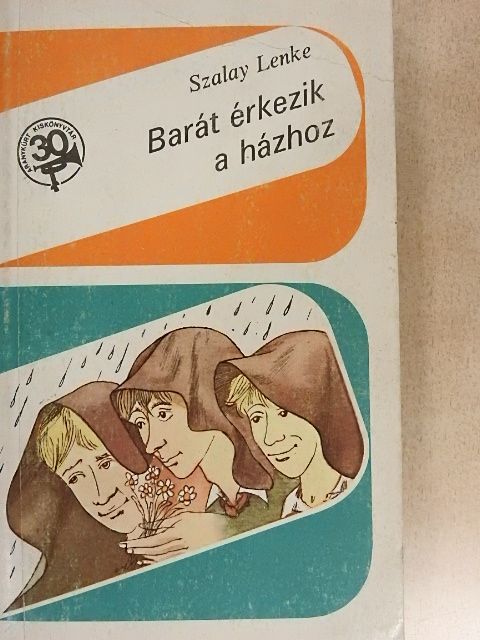 Szalay Lenke - Barát érkezik a házhoz [antikvár]