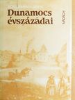 Böszörményi János - Dunamocs évszázadai [antikvár]