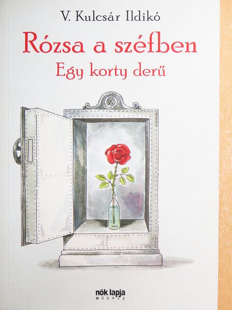 V. Kulcsár Ildikó - Rózsa a széfben [antikvár]