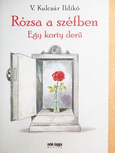 V. Kulcsár Ildikó - Rózsa a széfben [antikvár]